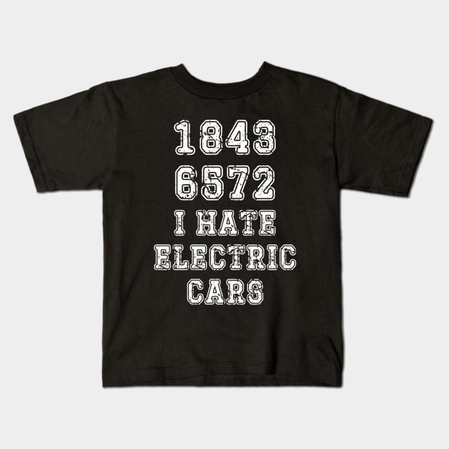 I hate electric cars 18436572 Kids T-Shirt by Myartstor 